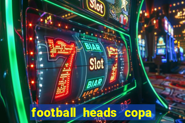 football heads copa libertadores 2015 dvadi